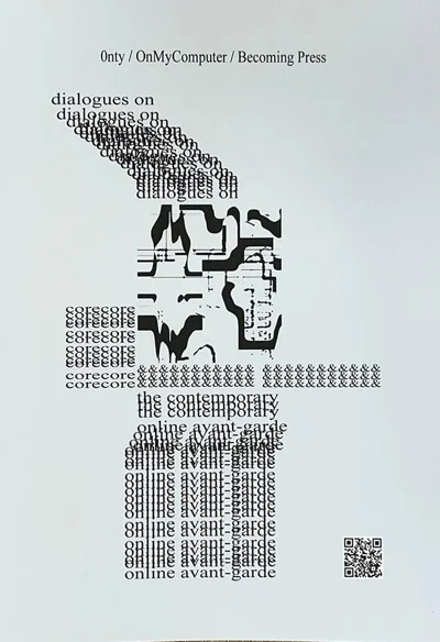 Dialogues on CoreCore & the Contemporary Online Avant-Garde by Ed. 0nty et al.